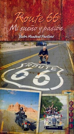 ROUTE 66. MI SUEÑO Y PASIÓN | 9788496819924 | MUNTANÉ PAVILLARD, VICTOR