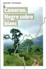 CAMERUN. NEGRE SOBRE BLANC | 9788494558672 | BUFÍ, RAMON /  BUSQUETS, ESTER