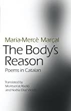 BODY'S REASON POEMS IN CATALAN, THE | 9781903427835 | MARÇAL, MARIA-MERCE