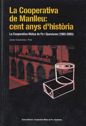 COOPERATIVA DE MANLLEU : CENT ANYS D'HISTÒRIA, LA | 9788497660716 | CASANOVAS I PRAT, JOSEP