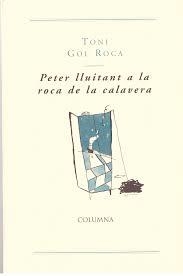 PETER LLUITANT CONTRA LA ROCA CALAVERA | 9788483003930 | GOL ROCA, TONI