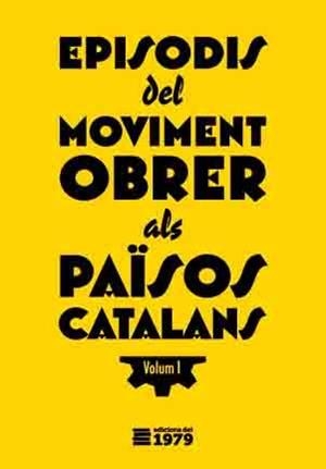 EPISODIS DEL MOVIMENT OBRER DELS PAÏSOS CATALANS 01 | 9788494358982 | BARTROLICH, JOAN / BLANC, ALEX / DIEZ, XAVIER / GIRALT, AGUSTÍ
