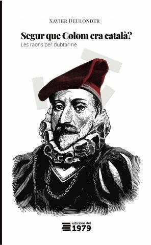 SEGUR QUE COLOM ERA CATALÀ? | 9788494720123 | DEULONDER I CAMINS, XAVIER