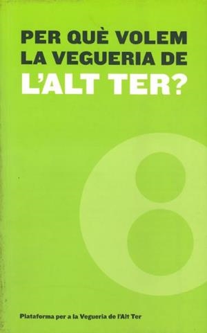 PER QUÈ VOLEM LA VEGUERIA DE L'ALT TER? | 220712006 | PLATAFORMA PER A LA VEGUERIA DE L'ALT TER