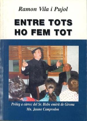 ENTRE TOTS HO FEM TOT | 124662002 | VILA I PUJOL, RAMON