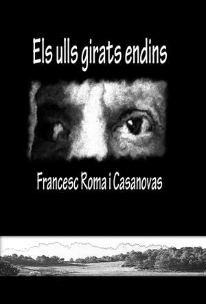 ELS ULLS GIRATS ENDINS | 9999900002416 | FRANCESC ROMA CASANOVAS