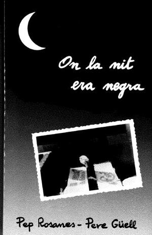 ON LA NIT ERA NEGRA | 63531993 | ROSANES, PEP / GÜELL, PERE