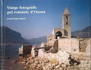 VIATGE FOTOGRÀFIC PEL ROMÀNIC D'OSONA | 9999900002843 | PUJOL MAURI, JORDI