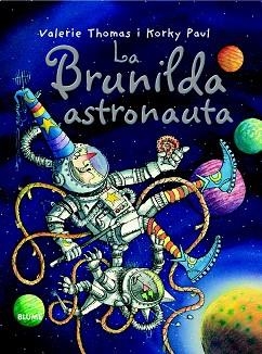 BRUIXA BRUNILDA ASTRONAUTA | 9788498016802 | THOMAS, VALERIE / PAUL, KORKY