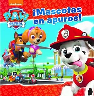 MASCOTAS EN APUROS! (PAW PATROL. PRIMERAS LECTURAS) | 9788448848057 | NICKELODEON,