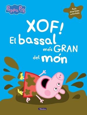 XOF! EL BASSAL MÉS GRAN DEL MÓN (LA PORQUETA PEPA) | 9788448848835 | HASBRO,/EONE,