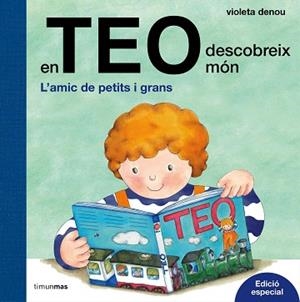 EN TEO DESCOBREIX MÓN (EDICIÓ ESPECIAL) | 9788491372028 | DENOU, VIOLETA