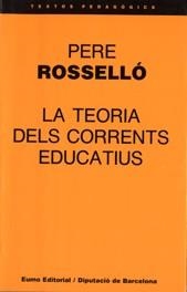 TEORIA DELS CORRENTS EDUCATIUS, LA | 9788476021194 | ROSSELLÓ, PERE
