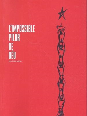 IMPOSSIBLE PILAR DE DÉU, L' | 9788417704636 | GONZÁLEZ, XAVI