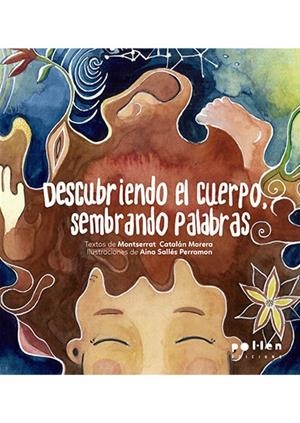 DESCUBRIENDO EL CUERPO, SEMBRANDO PALABRAS | 9788416828470 | MORERA, MONTSERRAT C. / PERRAMON, AINA S.