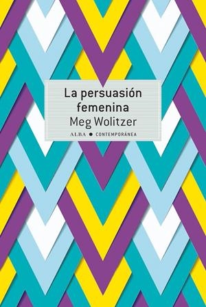 PERSUASIÓN FEMENINA, LA | 9788490655177 | WOLITZER, MEG