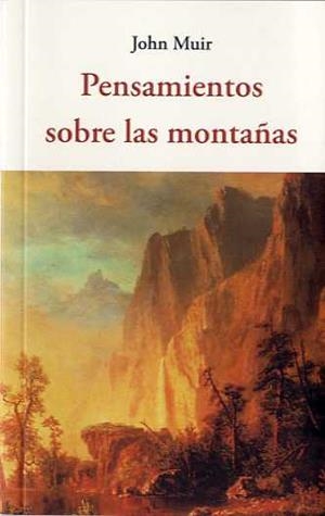PENSAMIENTOS SOBRE LAS MONTAÑAS | 9788494984716 | MUIR, JOHN