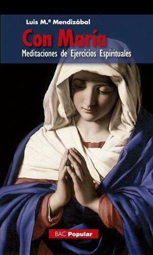 CON MARIA. MEDITACIONES DE EJERCICIOS ESPIRITUALES | 9788422017240 | MENDIZÁBAL OSTOLAZA, LUIS MARÍA
