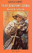 FRAY JUNÍPERO SERRA. APÓSTOL DE CALIFORNIA | 9788422013129 | GALMÉS MÁS, LORENZO