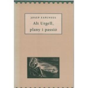ALT URGELL, PLANY I PASSIÓ | 9788488294555 | ESPUNYES, JOSEP