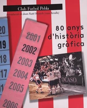 CLUB FUTBOL POBLA. VUITANTA ANYS D'HISTÒRIA GRÀFICA | 9788495194480