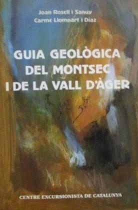 GUIA GEOLÒGICA DEL MONTSEC I DE LA VALL D'ÀGER | 9788485135424 | ROSELL, JOAN / LLOMPART, CARME