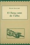 LLARG CAMÍ DE L'ALBA, EL | 9788495194152 | GALLART I FERNÀNDEZ, FELIP