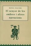 SENYORS DE LES OMBRES I ALTRES NARRACIONS, ELS | 9788488294760 | FIGUERA, MANEL
