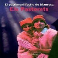 PASTORETS, ELS. EL PATRIMONI FESTIU DE MANRESA | 9788492811182 | SOLER BONET, JOSEP M. / BALLÚS CASÒLIVA, GLÒRIA