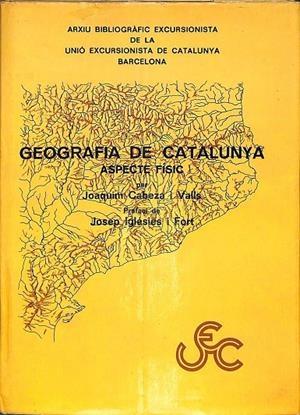 GEOGRAFIA DE CATALUNYA. ASPECTE FÍSIC | 9788485678006 | CABEZA I VALLS, JOAQUIM