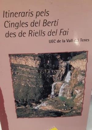ITINERARIS PELS CINGLES DEL BERTÍ DES DE RIELLS DEL FAI | 9788485678297