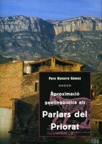 APROXIMACIÓ GEOLINGÜÍSTICA ALS PARLARS DEL PRIORAT | 9788487580536 | NAVARRO GÓMEZ, PERE