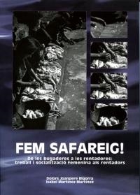 FEM SAFAREIG! DE LES BUGADERES A LES RENTADORES: TREBALL I SOCIALITZACIÓ FEMENINA ALS RENTADORS | 9788487580338 | JOANPERE BIGORRA, DOLORS / MARTÍNEZ MARTÍNEZ, ISABEL MARÍA