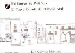 CARRERS DE DALT VILA, ELS 01. EL TRIPLE RECINTE DE L'EIVISSA ÀRAB | 9788495565181 | CERVERA MIRALLES, LUIS