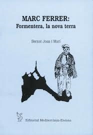 MARC FERRER : FORMENTERA, LA NOVA TERRA | 9788487883552