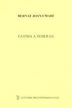 FÀTIMA A TEHERAN | 9788487883781 | JOAN I MARÍ, BERNAT