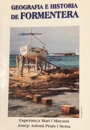 GEOGRAFIA I HISTÒRIA DE FORMENTERA | 9788487883880 | PRATS I SERRA, JOSEP ANTONI / MARÍ I MAYANS, ESPERANÇA
