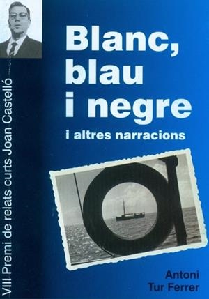 BLANC, BLAU I NEGRE I ALTRES NARRACIONS | 9788495565952 | TUR FERRER, ANTONIO