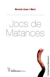 JOCS DE MATANCES | 9788492951093 | JOAN I MARÍ, BERNAT