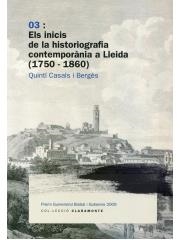 INICIS DE LA HISTORIOGRAFIA CONTEMPORÀNIA A LLEIDA (1750-1860), ELS | 9788460650829 | CASALS BERGÉS, QUINTÍ