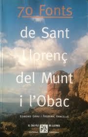 70 FONTS DE SANT LLORENÇ DEL MUNT I L'OBAC | 9788492315307 | GRAU, EDMON / VANCELLS, FREDERIC