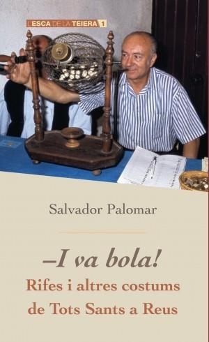 I VA BOLA. RIFES I ALTRES COSTUMS DE TOTS SANTS A REUS | 9788487580550 | PALOMAR I ABADIA, SALVADOR