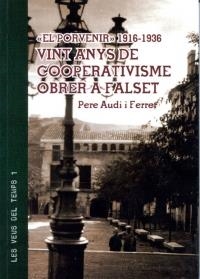 «EL PORVENIR» 1916-1936. VINT ANYS DE COOPERATIVISME OBRER A FALSET. | 9788487580246 | AUDÍ FERRER, PERE