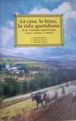 CASA, LA FEINA, LA VIDA QUOTIDIANA DE LA CATALUNYA SEPTENTRIONAL, LA | 9788493311193