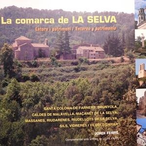 COMARCA DE LA SELVA, LA. ENTORN I PATRIMONI | 9788461164660 | FERRÉ GICQUEL, JORDI