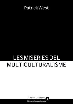 MISÈRIES DEL MULTICULTURALISME, LES | 9788461633135 | WEST, PATRICK