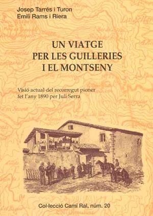 VIATGE PER LES GUILLERIES I EL MONTSENY, UN. VISIÓ ACTUAL DEL RECORREGUT FET EL 1890 PER JULI SERRA | 9788423206469 | TARRÉS I TURON, JOSEP / RAMS I RIERA, EMILI