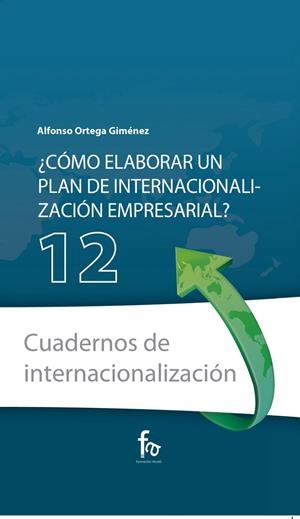 ¿CÓMO ELABORAR UN PLAN DE INTERNACIONALIZACIÓN EMPRESARIAL? | 9788413236001 | ORTEGA GIMENEZ, ALFONSO