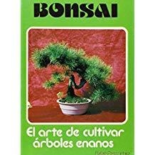BONSAI. EL ARTE DE CULTIVAR ÁRBOLES ENANOS | 9788420300924 | PÉREZ, RAFAEL