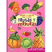 FRUTAS Y VERDURAS APRENDE A DIBUJAR PASO A PASO | 9788417489380
